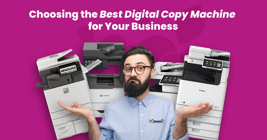 Choosing the Best Digital Copy Machine for Your Business