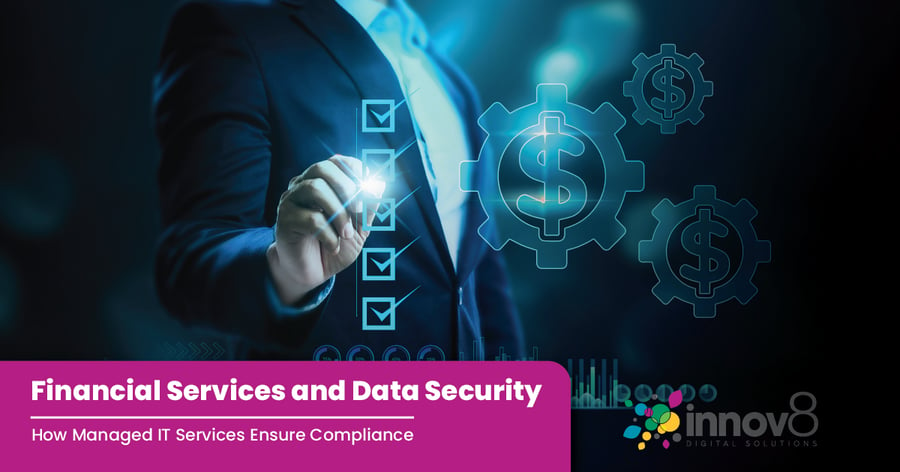 Finance & Data Security: How Managed IT Services Ensure Compliance