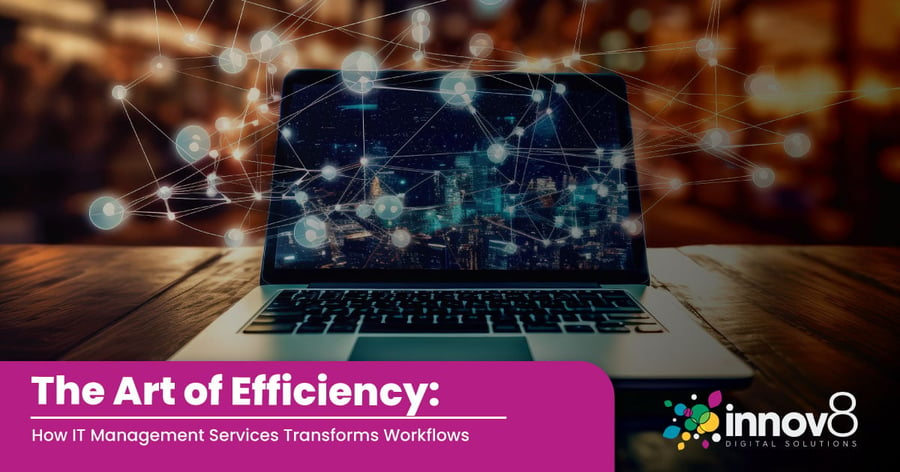 The Art of Efficiency: How IT Management Services Transforms Workflows